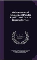 Maintenance and Replacement Plan for Rapid Transit Cars in Revenue Service