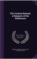 The Country Beyond, a Romance of the Wilderness