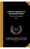 Il Museo capitolino e li monumenti antichi