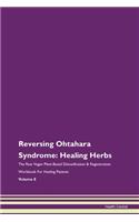 Reversing Ohtahara Syndrome: Healing Herbs The Raw Vegan Plant-Based Detoxification & Regeneration Workbook For Healing Patients Volume 8