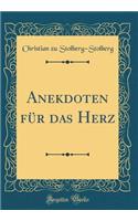 Anekdoten FÃ¼r Das Herz (Classic Reprint)