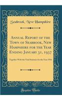Annual Report of the Town of Seabrook, New Hampshire for the Year Ending January 31, 1937