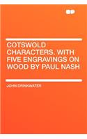 Cotswold Characters. with Five Engravings on Wood by Paul Nash