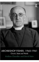 Archbishop Fisher, 1945-1961