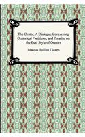 Orator, A Dialogue Concerning Oratorical Partitions, and Treatise on the Best Style of Orators