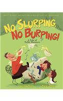 No Slurping, No Burping!: A Tale of Table Manners