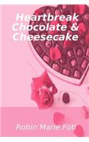 Heartbreak Chocolate & Cheesecake