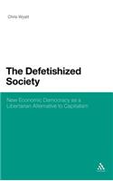 The Defetishized Society