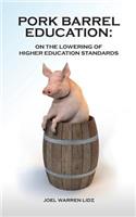 Pork Barrel Education