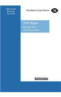 Think Bigger: How to Raise Your Expectations & Achieve Everything (Large Print 16pt): How to Raise Your Expectations & Achieve Everything (Large Print 16pt)