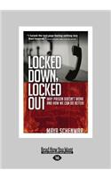 Locked Down, Locked Out: Why Prison Doesn't Work and How We Can Do Better (Large Print 16pt)
