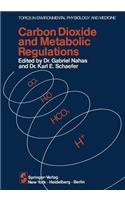 Carbon Dioxide and Metabolic Regulations: Satellite Symposium of the XXV International Congress of Physiology, July 20 - 21 - 22, 1971 International Conference Monte-Carlo, Monaco