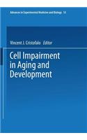 Cell Impairment in Aging and Development