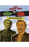 Robert Peary vs. Frederick Cook: Race to the North Pole(History's Greatest Rivals)