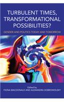 Turbulent Times, Transformational Possibilities?