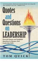 Quotes and Questions on Leadership: Powerful Quotes and Insightful Questions to Sharpen Your Leadership Skills