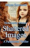 The Connelly Witches... Shattered Images