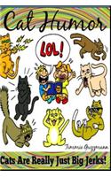 Cat Humor: Cats Are Really Just Big Jerks!