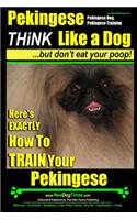 Pekingese, Pekingese Dog, Pekingese Training - Think Like a Dog But Don't Eat Your Poop! - Breed Expert Pekingese Training -