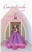 Compartiendo Una Idea Para Celebrar Quinceañeras