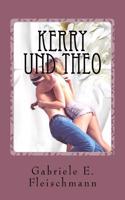 Kerry Und Theo: Nicht Gesucht Und Doch Gefunden