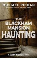 Blackham Mansion Haunting