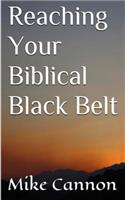 Reaching Your Biblical Black Belt