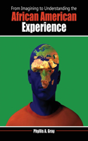 From Imagining to Understanding the African American Experience