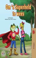 Being a Superhero (Afrikaans Children's Book)