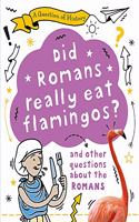 A Question of History: Did Romans really eat flamingos? And other questions about the Romans
