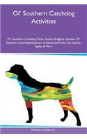 Ol' Southern Catchdog Activities Ol' Southern Catchdog Tricks, Games & Agility Includes