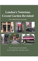 London's Notorious Covent Garden Revisited
