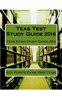 Teas Test Study Guide 2016