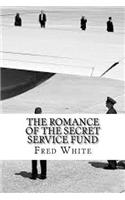 The Romance of the Secret Service Fund