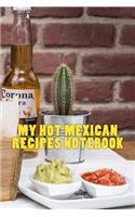 My Hot Mexican Recipes Notebook