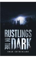 Rustlings in the Dark