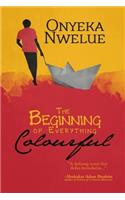 The Beginning of Everything Colourful