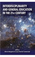 Interdisciplinarity and General Education in the 21st Century