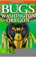 Bugs of Washington & Oregon