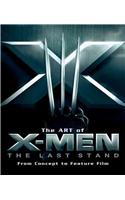 The Art of X-Men: The Last Stand: From Concept to Feature Film