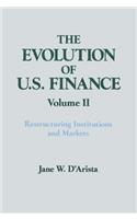 Evolution of Us Finance: V. 2: Restructuring Institutions and Markets