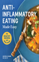 Anti-Inflammatory Eating Made Easy