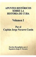 Apuntes Históricos Sobre la Historia de Cuba - Volumen I