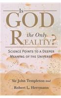 Is God the Only Reality?