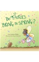 Do Fairies Bring the Spring?