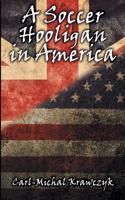 A Soccer Hooligan in America