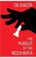 The Pursuit of the Media Mafia