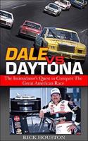 Dale Vs Daytona: The Intimidator's Quest to Win the Great American Race