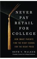 Never Pay Retail for College