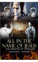 All in the Name of Jesus: The Murder of Millions